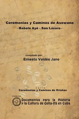 Cerimonie e modi di Asowano, -Babal Ay - San Lzaro-. - Ceremonias y Caminos de Asowano, -Babal Ay - San Lzaro-