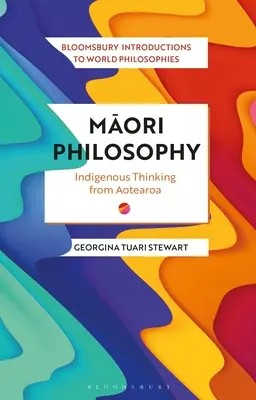 Filosofia Maori: Il pensiero indigeno di Aotearoa - Maori Philosophy: Indigenous Thinking from Aotearoa