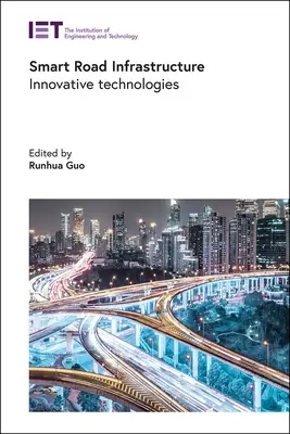 Infrastrutture stradali intelligenti: Tecnologie innovative - Smart Road Infrastructure: Innovative Technologies