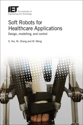 Robot morbidi per applicazioni sanitarie: Progettazione, modellazione e controllo - Soft Robots for Healthcare Applications: Design, Modelling, and Control