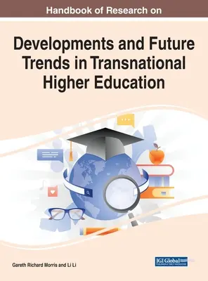 Manuale di ricerca sugli sviluppi e le tendenze future dell'istruzione superiore transnazionale - Handbook of Research on Developments and Future Trends in Transnational Higher Education