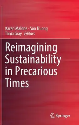Ripensare la sostenibilità in tempi precari - Reimagining Sustainability in Precarious Times