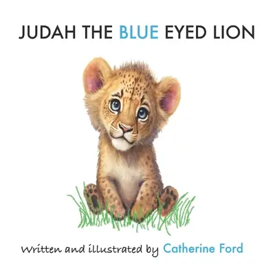 Giuda il leone dagli occhi blu: Leone dagli occhi azzurri - Judah the Blue-Eyed Lion: Blue-Eye Lion