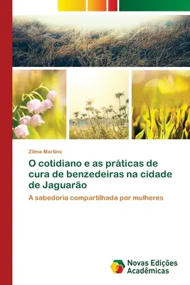 O cotidiano e le pratiche di cura delle benzedeiras nella città di Jaguaro - O cotidiano e as prticas de cura de benzedeiras na cidade de Jaguaro