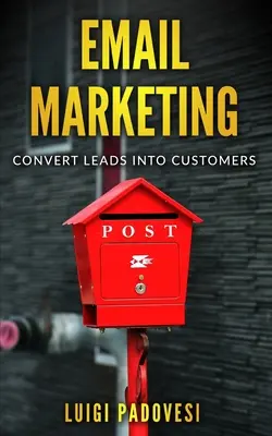Email Marketing: Convertire i lead in clienti - Email Marketing: Convert leads into customers