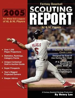Rapporto di scouting per il fantafootball 2005: Per leghe miste 5x5 di giocatori AL e NL - 2005 Fantasy Baseball Scouting Report: For Mixed 5x5 Leagues of AL & NL Players