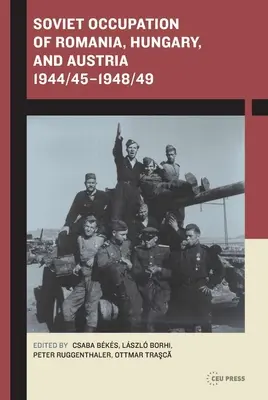 L'occupazione sovietica di Romania, Ungheria e Austria 1944/45-1948/49 - Soviet Occupation of Romania, Hungary, and Austria 1944/45-1948/49
