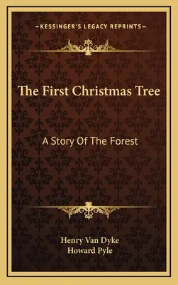 Il primo albero di Natale: Una storia della foresta - The First Christmas Tree: A Story Of The Forest