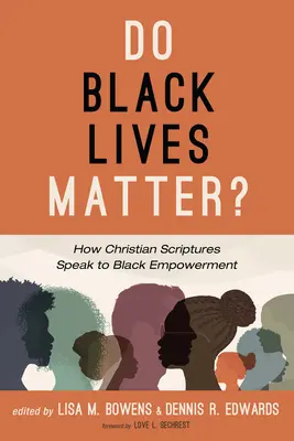 Do Black Lives Matter?: Come le Scritture cristiane parlano all'emancipazione dei neri - Do Black Lives Matter?: How Christian Scriptures Speak to Black Empowerment