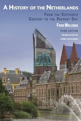 Storia dei Paesi Bassi: Dal XVI secolo a oggi - A History of the Netherlands: From the Sixteenth Century to the Present Day
