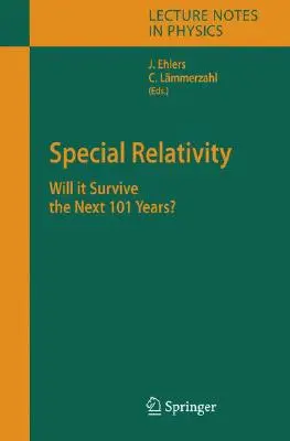 Relatività speciale: Sopravviverà ai prossimi 101 anni? - Special Relativity: Will It Survive the Next 101 Years?