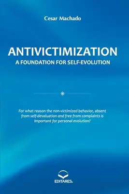 Antivittimizzazione: Una base per l'autoevoluzione - Antivictimization: A Foundation for Self-evolution
