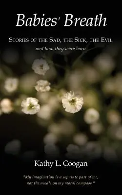 Il respiro dei bambini: Storie di tristi, malati e malvagi - Babies' Breath: Stories of the Sad, the Sick, the Evil