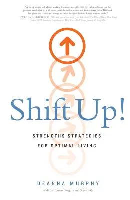 Shift Up: Strategie di forza per una vita ottimale - Shift Up!: Strengths Strategies for Optimal Living