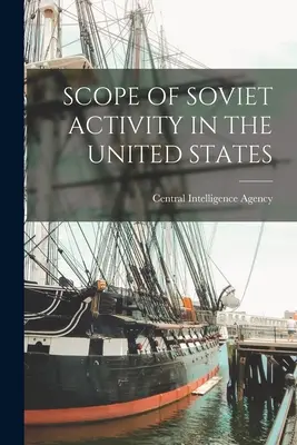 Portata dell'attività sovietica negli Stati Uniti - Scope of Soviet Activity in the United States