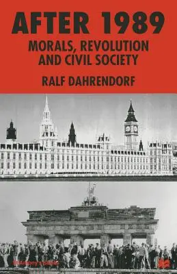 Dopo il 1989: Morale, rivoluzione e società civile - After 1989: Morals, Revolution and Civil Society