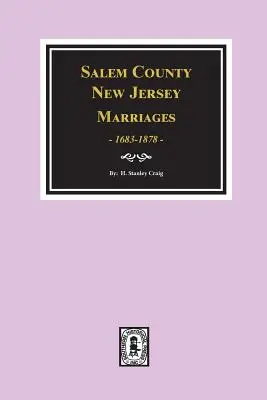 Matrimoni della contea di Salem, New Jersey, 1683-1878 - Salem County, New Jersey Marriages, 1683-1878