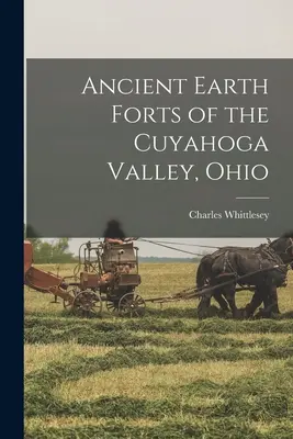 Antichi forti terrestri della valle di Cuyahoga, Ohio - Ancient Earth Forts of the Cuyahoga Valley, Ohio