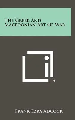 L'arte della guerra greca e macedone - The Greek And Macedonian Art Of War