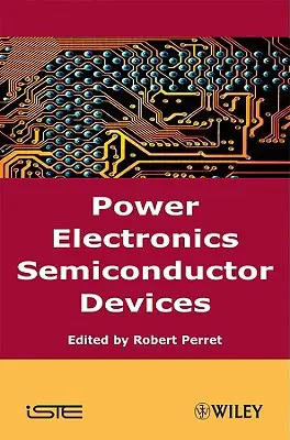 Dispositivi a semiconduttore per l'elettronica di potenza - Power Electronics Semiconductor Devices