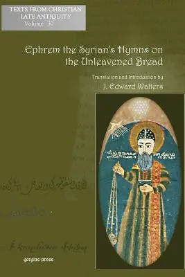 Gli inni di Efrem il Siro sul pane azzimo - Ephrem the Syrian's Hymns on the Unleavened Bread