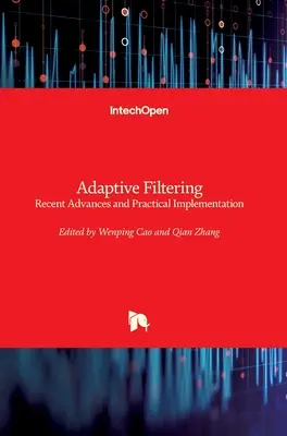 Filtraggio adattivo: Recenti progressi e implementazione pratica - Adaptive Filtering: Recent Advances and Practical Implementation