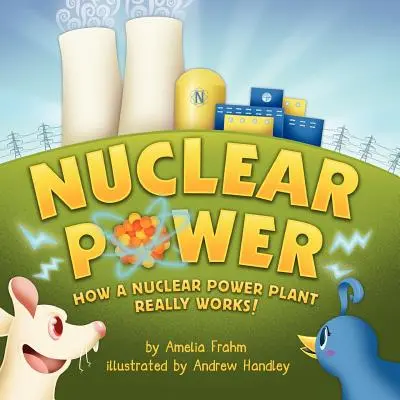 Energia nucleare: come funziona davvero una centrale nucleare! (Vincitore del premio “Scelta della mamma”) - Nuclear Power: How a Nuclear Power Plant Really Works! (A Mom's Choice Award Recipient)