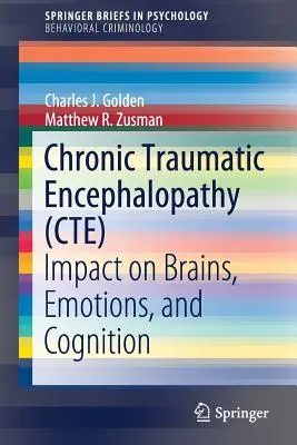 Encefalopatia traumatica cronica (Cte): Impatto su cervello, emozioni e cognizione - Chronic Traumatic Encephalopathy (Cte): Impact on Brains, Emotions, and Cognition