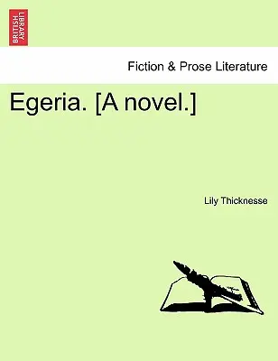 Egeria. [Un romanzo]. - Egeria. [A Novel.]