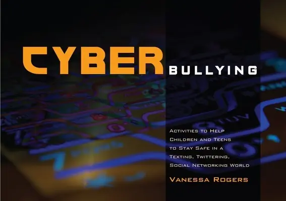 Cyberbullismo: Attività per aiutare bambini e adolescenti a stare al sicuro in un mondo di sms, Twitter e social network - Cyberbullying: Activities to Help Children and Teens to Stay Safe in a Texting, Twittering, Social Networking World