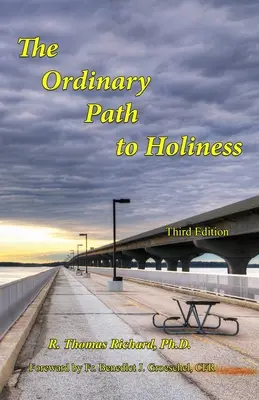 Il cammino ordinario verso la santità: Il tesoro della spiritualità cattolica ripresentato per i nostri tempi - The Ordinary Path to Holiness: The treasure of Catholic spirituality re-presented for our times