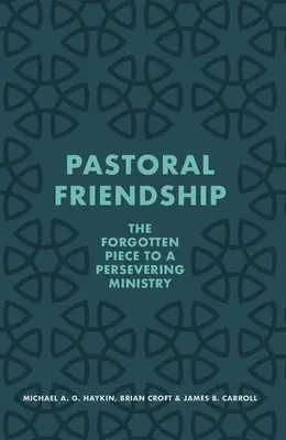 Amicizia pastorale: Il tassello dimenticato di un ministero perseverante - Pastoral Friendship: The Forgotten Piece in a Persevering Ministry