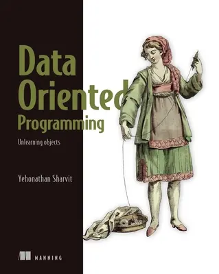 Programmazione orientata ai dati: Ridurre la complessità del software - Data-Oriented Programming: Reduce Software Complexity