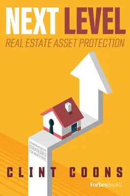 Protezione del patrimonio immobiliare di livello successivo: Strategie complete per gli investitori - Next Level Real Estate Asset Protection: Comprehensive Strategies for Investors
