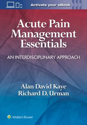 Elementi essenziali di gestione del dolore acuto: Un approccio interdisciplinare - Acute Pain Management Essentials: An Interdisciplinary Approach