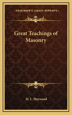 I grandi insegnamenti della Massoneria - Great Teachings of Masonry