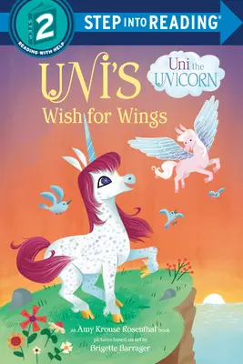 Il desiderio di ali di Uni ( Uni l'Unicorno) - Uni's Wish for Wings ( Uni the Unicorn)