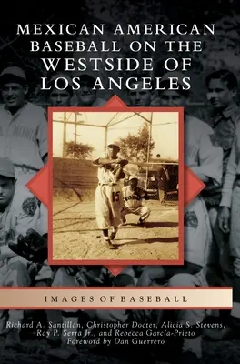 Baseball messicano-americano nel Westside di Los Angeles - Mexican American Baseball on the Westside of Los Angeles