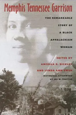 Memphis Tennessee Garrison: La straordinaria storia di una donna nera degli Appalachi - Memphis Tennessee Garrison: The Remarkable Story of a Black Appalachian Woman