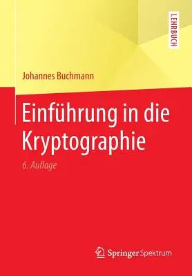Einfhrung in Die Kryptographie (Introduzione alla crittografia) - Einfhrung in Die Kryptographie