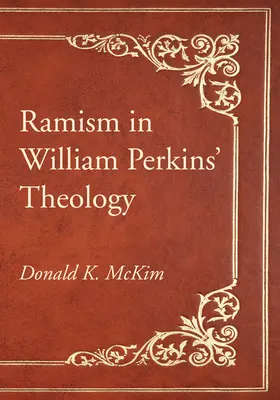 Il ramismo nella teologia di William Perkins - Ramism in William Perkins' Theology