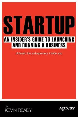 Startup: Guida per addetti ai lavori al lancio e alla gestione di un'impresa - Startup: An Insider's Guide to Launching and Running a Business