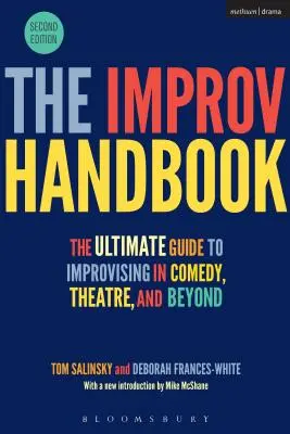 Il manuale dell'improvvisazione: La guida definitiva all'improvvisazione nella commedia, nel teatro e oltre - The Improv Handbook: The Ultimate Guide to Improvising in Comedy, Theatre, and Beyond