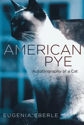 Pye americano: Autobiografia di un gatto - American Pye: Autobiography of a Cat