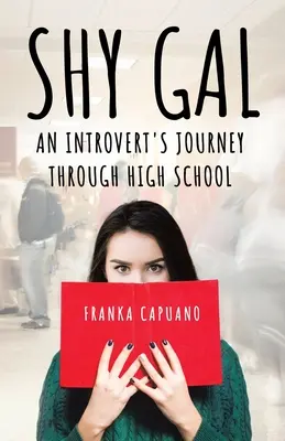 Gal timida: Il viaggio di un'introversa attraverso il liceo - Shy Gal: An Introvert's Journey Through High School
