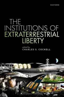 Le istituzioni della libertà extraterrestre - The Institutions of Extraterrestrial Liberty