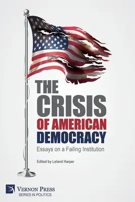 La crisi della democrazia americana: Saggi su un'istituzione in crisi - The Crisis of American Democracy: Essays on a Failing Institution