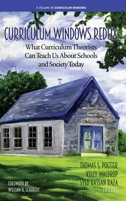 Curriculum Windows Redux: Cosa possono insegnarci i teorici del curricolo sulle scuole e sulla società di oggi - Curriculum Windows Redux: What Curriculum Theorists Can Teach Us About Schools and Society Today