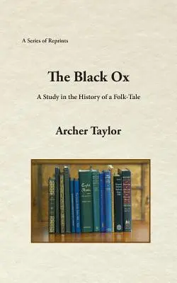 Il bue nero: Uno studio sulla storia di un racconto popolare - The Black Ox: A Study in the History of a Folk-Tale