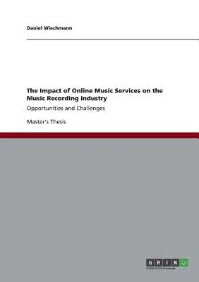 L'impatto dei servizi musicali online sull'industria discografica: Opportunità e sfide - The Impact of Online Music Services on the Music Recording Industry: Opportunities and Challenges